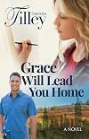 Grace Will Lead You Home: A Novel