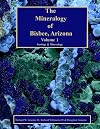 The Mineralogy of Bisbee, Arizona: Volume 1 Geology & Mineralology