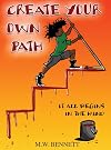 Create Your Own Path: It All Begins In The Mind