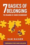 7 Basics of Belonging: The Meaning of Church Membership