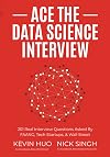 Ace the Data Science Interview: 201 Real Interview Questions Asked By FAANG, Tech Startups, & Wall Street