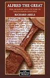 Alfred the Great: War, Culture and Kingship in Anglo-Saxon England