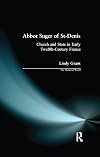 Abbot Suger of St-Denis : church and state in early twelfth-century France