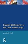 English Noblewomen in the Later Middle Ages