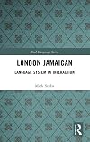 London Jamaican: A Case Study in Language Contact (Real Language Series)