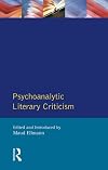 Psychoanalytic Literary Criticism (Longman Critical Readers)
