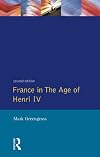 France in the Age of Henri IV: The Struggle for Stability