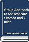 Romeo and Juliet, The Group Approaach