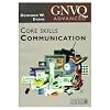 ADVANCED GNVQ: CORE SKILL COMMUNICATION (ADVANCED GNVQ)