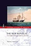 The New Republic: The United States of America 1789-1815 (Longman History of America)