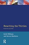 Rewriting the Thirties: Modernism and After (Longman Studies In Twentieth Century Literature)