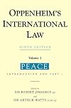 Oppenheim's International Law: Volume 1 Peace (v. 1)