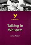 York Notes on James Watson's "Talking in Whispers"