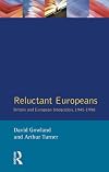 Reluctant Europeans: Britain and European Integration, 1945-1998