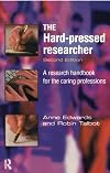 The hard-pressed researcher : a research handbook for the caring professions