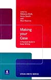 Making Your Case: A Practical Guide to Essay Writing