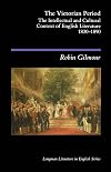 The Victorian Period: The Intellectual and Cultural Context of English Literature, 1830-1890