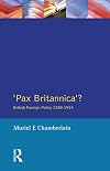 Pax Britannica?: British Foreign Policy 1789-1914 (Studies In Modern History)