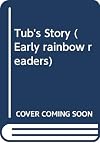 Tub's Story (Early rainbow readers)