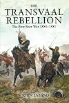 The Transvaal Rebellion: The First Boer War, 1880-1881