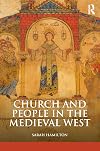 Church and People in the Medieval West, 900-1200 (The Medieval World)