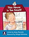 Info Trail Beginner This House Is Too Small (Literacy Land)