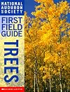 Trees: National Audubon Society First Field Guide