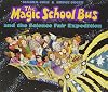 The Magic School Bus and the Science Fair Expedition