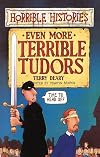 Even More Terrible Tudors