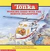 TONKA: Working Hard With the RESCUE HELICOPTER