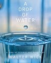 A Drop of Water: A Book of Science and Wonder