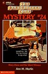 Mary Anne and the Silent Witness (Baby-Sitters Club Mystery, No. 24)
