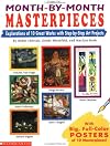 Month-by-Month Masterpieces: Explorations of 10 Great Works With Step-by-Step Projects