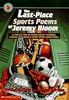 The Last-place Sports Poems of Jeremy Bloom: A Collection of Poems About Winning, Losing, and Being a Good Sport (Sometimes)