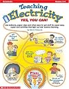 Teaching Electricity: Yes, You Can! : Grades 3-6