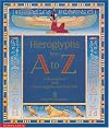 Hieroglyphs from A to Z: A Rhyming Book With Ancient Egyptian Stencils for Kids