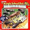 The Magic School Bus: Gets Ants in Its Pants: A Book About Ants