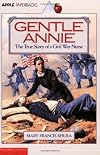 Gentle Annie: The True Story of a Civil War Nurse