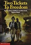 two tickets to freedom: the true story of ellen and william craft, fugitive slaves