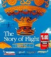 The Story of Flight: Early Flying Machines, Balloons, Blimps, Gliders, Warplanes, and Jets (Voyages of Discovery)