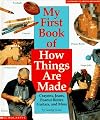 My First Book of How Things Are Made: Crayons, Jeans, Guitars, Peanut Butter, and More (Cartwheel Learning Bookshelf)