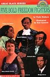 Great Black Heroes: Five Bold Freedom Fighters