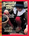 Samuel Eaton's Day: A Day in the Life of a Pilgrim Boy