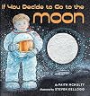 If You Decide to Go to the Moon
