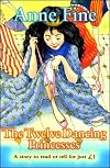 The Twelve Dancing Princesses [Retold by Anne Fine]