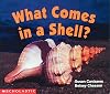 What Comes In A Shell? (Science Emergent Readers)