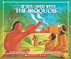 If You Lived with the Iroquois