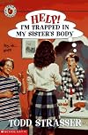 Help! I'm Trapped in My Sister's Body