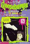 The Headless Ghost (Goosebumps Presents #7)