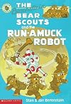 The Berenstain Bear Scouts and the Run-amuck Robot (Berenstain Bear Scouts)